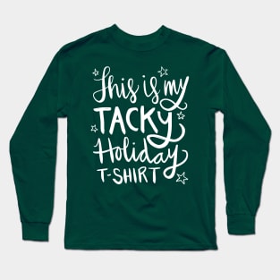 This Is My Tacky Holiday T-Shirt: Funny Holiday Gift T-Shirt Long Sleeve T-Shirt